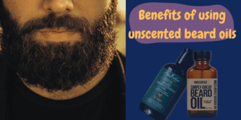 benefits of using unscented beard oil