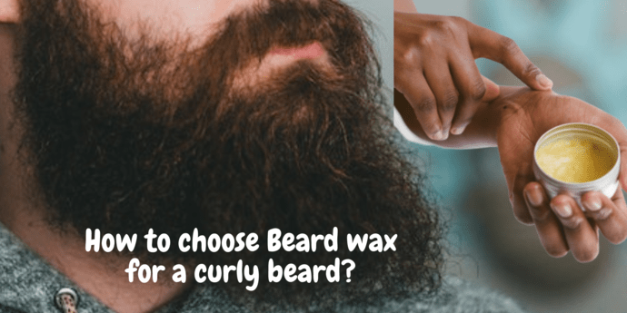 Beard wax for curly beard buying guide